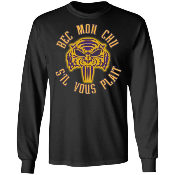 Cajun French Saying Bec Mon Chu S’il Vous Plait Shirt