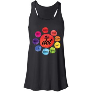 Make Your Mark The Dot and See Where It Takes You The Dot Day Shirt