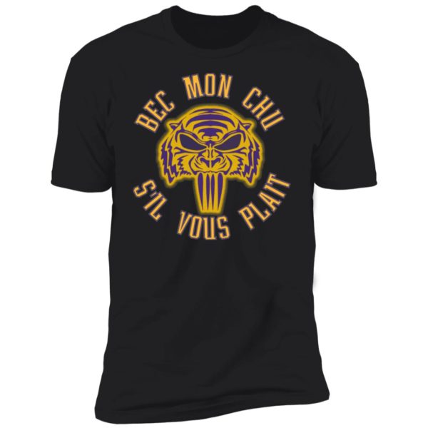 Cajun French Saying Bec Mon Chu S’il Vous Plait Shirt