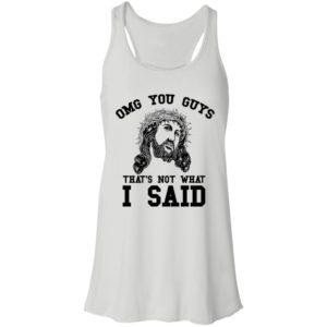 OMG You Guy That's Not What I Said Funny Jesus Christian Shirt