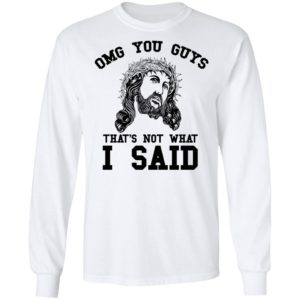 OMG You Guy That's Not What I Said Funny Jesus Christian Shirt