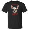 French Bulldog Jason Voorhees CH CH CH Woof Shirt