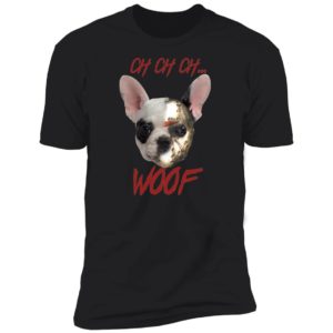 French Bulldog Jason Voorhees CH CH CH Woof Shirt