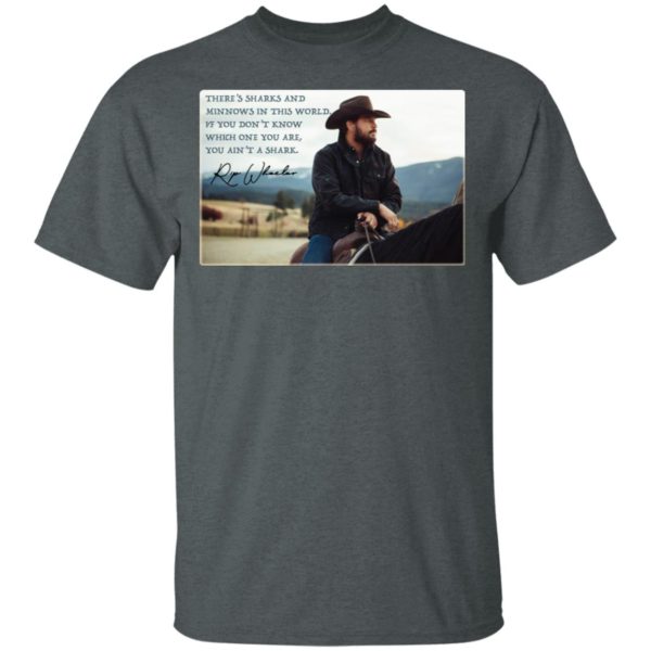 Rip Wheeler You Ain't the Shark Quote Fan Yellowstone Shirt