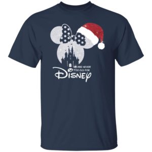 We Are Never Too Old For Disney Mickey Santa Christmas Shirt