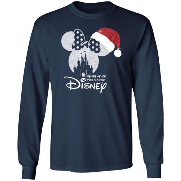 We Are Never Too Old For Disney Mickey Santa Christmas Shirt