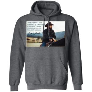 Rip Wheeler You Ain't the Shark Quote Fan Yellowstone Shirt image Rip Wheeler You Ain't the Shark Quote Fan Yellowstone Shirt