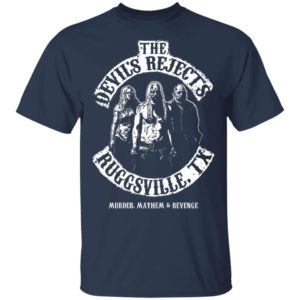 The Devil's Rejects Ruggsville Tx Ladies & Men Shirt