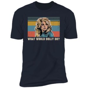 Dolly Parton What Would Dolly Do Vintage Shirt