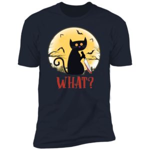 Cat What? Funny Black Cat Murderous Cat With Knife Shirt