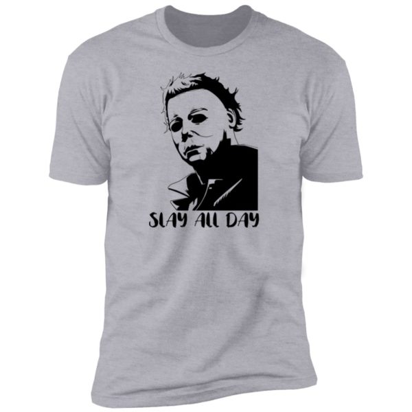 Michael Myers Slay All Day Shirt