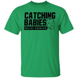 Catching Babies Unlike Agholor Shirt