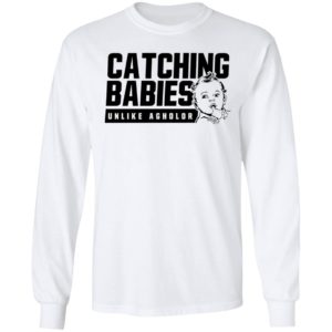 Catching Babies Unlike Agholor Shirt