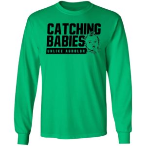 Catching Babies Unlike Agholor Shirt