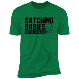 Catching Babies Unlike Agholor Shirt