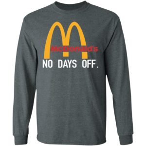 Mcdonald's No Day Off Shirt