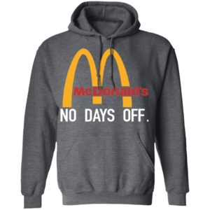 Mcdonald's No Day Off Shirt