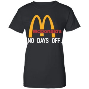 Mcdonald's No Day Off Shirt
