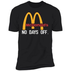 Mcdonald's No Day Off Shirt