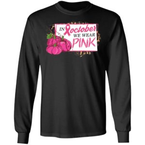 In October We Wear Pink Pumpkin Breast Cancer Halloween Shirt image In October We Wear Pink Pumpkin Breast Cancer Halloween Shirt