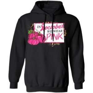 In October We Wear Pink Pumpkin Breast Cancer Halloween Shirt image In October We Wear Pink Pumpkin Breast Cancer Halloween Shirt