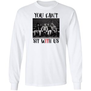 You Can't Sit With Us Horror Movie Shirt