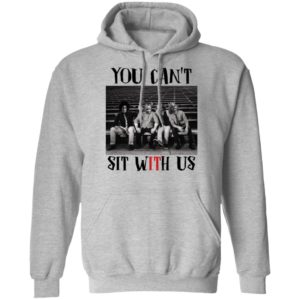 You Can't Sit With Us Horror Movie Shirt