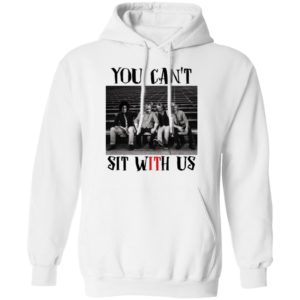 You Can't Sit With Us Horror Movie Shirt