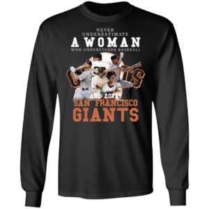 Never Underestimate A Woman Who Understands Baseball and Love San Francisco Giants Shirt image Never Underestimate A Woman Who Understands Baseball and Love San Francisco Giants Shirt