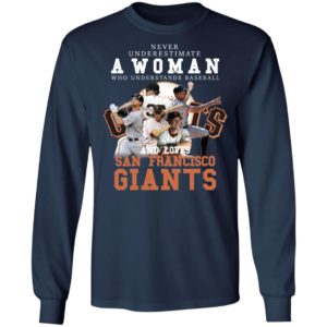 Never Underestimate A Woman Who Understands Baseball and Love San Francisco Giants Shirt image Never Underestimate A Woman Who Understands Baseball and Love San Francisco Giants Shirt