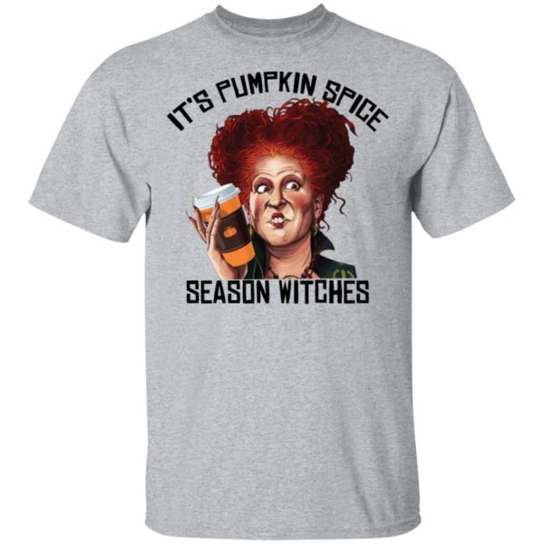 It Is Pumpkin Spice Season Witches Shirt