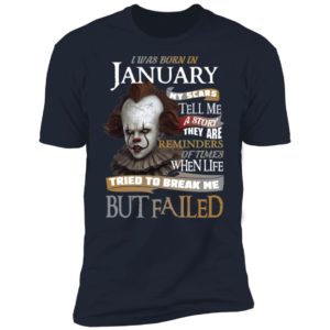 Pennywise I Was Born In January My Scars Tell Me A Story They Are Reminders of Times Shirt