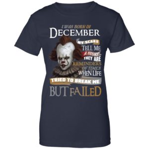 Pennywise I Was Born In December My Scars Tell Me A Story They Are Reminders of Times Shirt