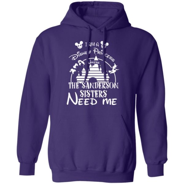 I Am A Disney Princess Unless The Sanderson Sisters Need Me Shirt