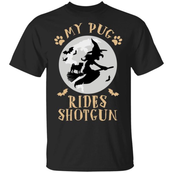 My Pug Rides Shotgun Halloween Shirt