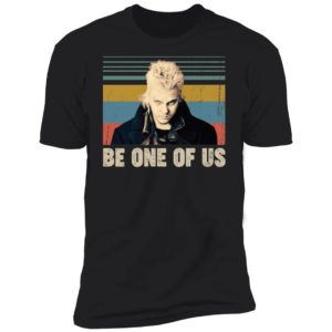 David The Lost Boys Be One Of Us Shirt