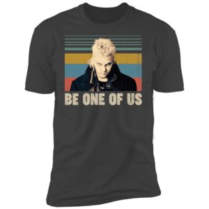 David The Lost Boys Be One Of Us Shirt