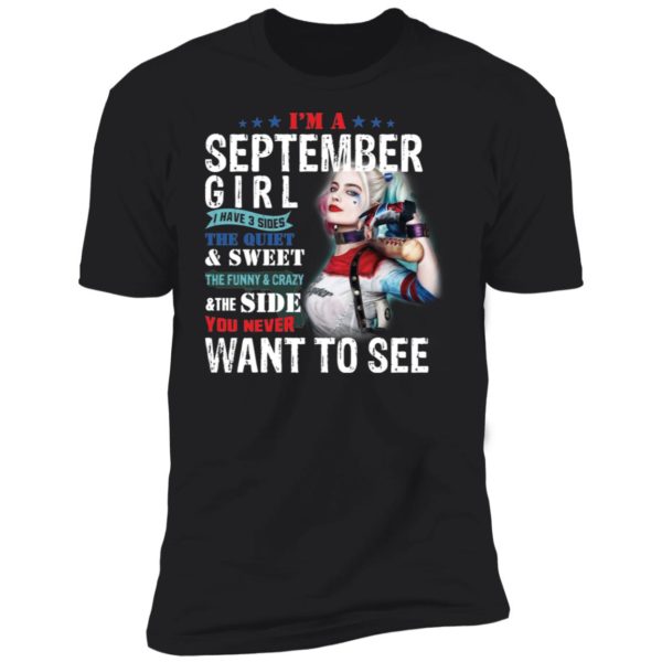 Harley Quinn I'm A September Girl I Have 3 Sides The Quiet Sweet Shirt