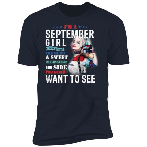 Harley Quinn I'm A September Girl I Have 3 Sides The Quiet Sweet Shirt