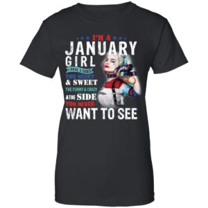 Harley Quinn I'm A January Girl I Have 3 Sides The Quiet Sweet Shirt