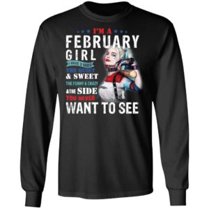Harley Quinn I'm A February Girl I Have 3 Sides The Quiet Sweet Shirt