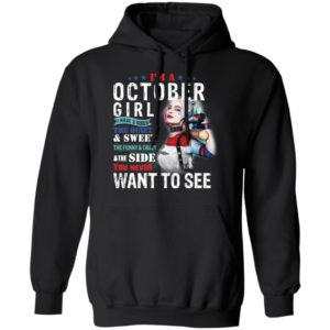 Harley Quinn I'm A October Girl I Have 3 Sides The Quiet Sweet Shirt image Harley Quinn I'm A October Girl I Have 3 Sides The Quiet Sweet Shirt