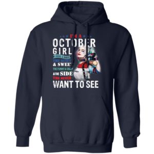 Harley Quinn I'm A October Girl I Have 3 Sides The Quiet Sweet Shirt image Harley Quinn I'm A October Girl I Have 3 Sides The Quiet Sweet Shirt