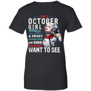 Harley Quinn I'm A October Girl I Have 3 Sides The Quiet Sweet Shirt image Harley Quinn I'm A October Girl I Have 3 Sides The Quiet Sweet Shirt