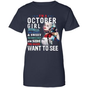 Harley Quinn I'm A October Girl I Have 3 Sides The Quiet Sweet Shirt image Harley Quinn I'm A October Girl I Have 3 Sides The Quiet Sweet Shirt