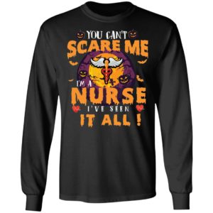 You Can’t Scare Me I’m A Nurse I’ve Seen It All Shirt image You Can’t Scare Me I’m A Nurse I’ve Seen It All Shirt
