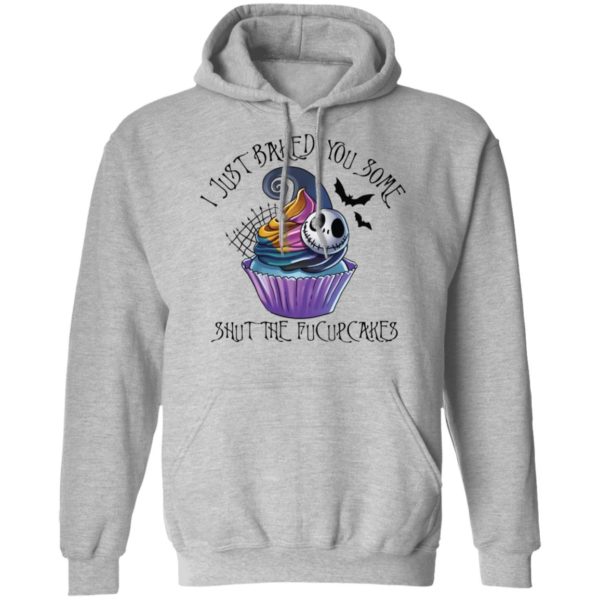 Jack Skellington I Just Baked You Some Shut The Fucupcakes Shirt