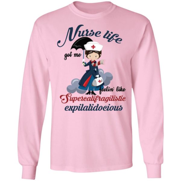 Nurse Life Got Me Feelin’ Like Supercalifragilistic Expilalidocious Shirt