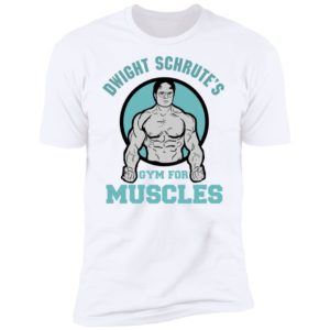 Dwight Schrute's Gym For Muscles Shirt