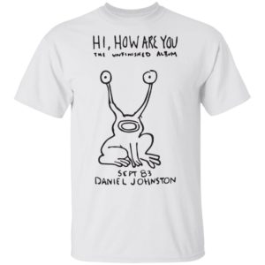 Daniel Johnston Hi How Are You Shirt | Kurt Cobain Shirt image Daniel Johnston Hi How Are You Shirt | Kurt Cobain Shirt